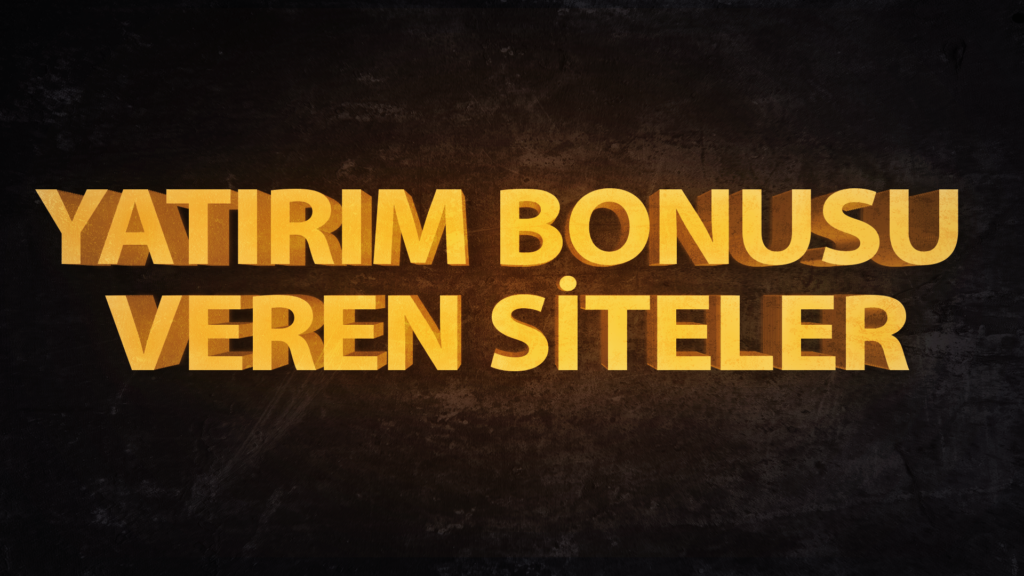 ilk yatırım bonusu veren siteler